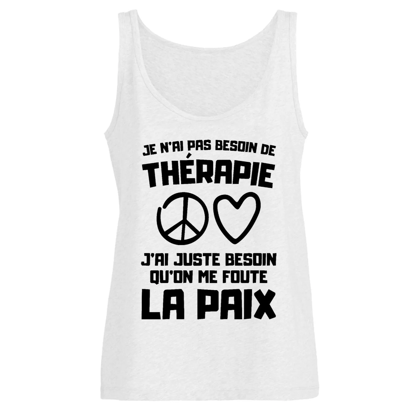 Débardeur Femme Je n'ai pas besoin de thérapie juste qu'on me foute la paix